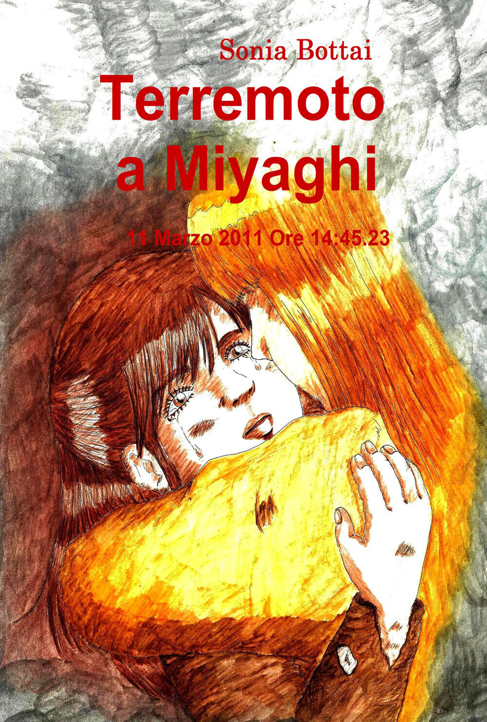 Terremoto a Miyaghi. 11 Marzo 2011 ore 14:45:23 di Sonia Bottai,  2021,  Youcanp libro usato