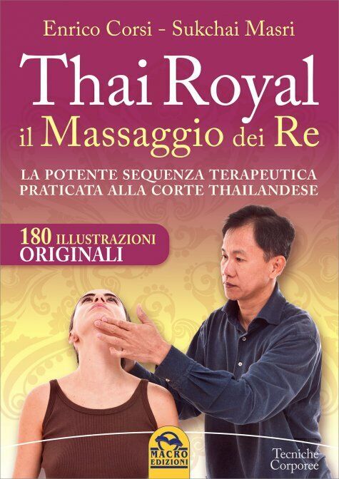 Thai Royal il massaggio dei re. La potente sequenza terapeutica praticata alla c libro usato