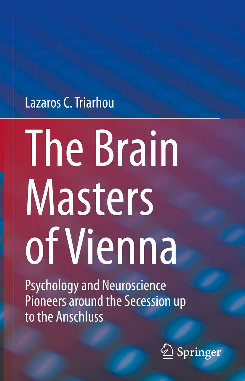 The Brain Masters of  Vienna - Lazaros C. Triarhou - Springer, 2022 libro usato