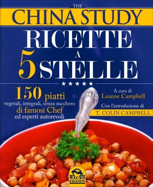 The China study. Ricette a 5 stelle di Leanne Campbell, Colin T. Campbell,  2016 libro usato