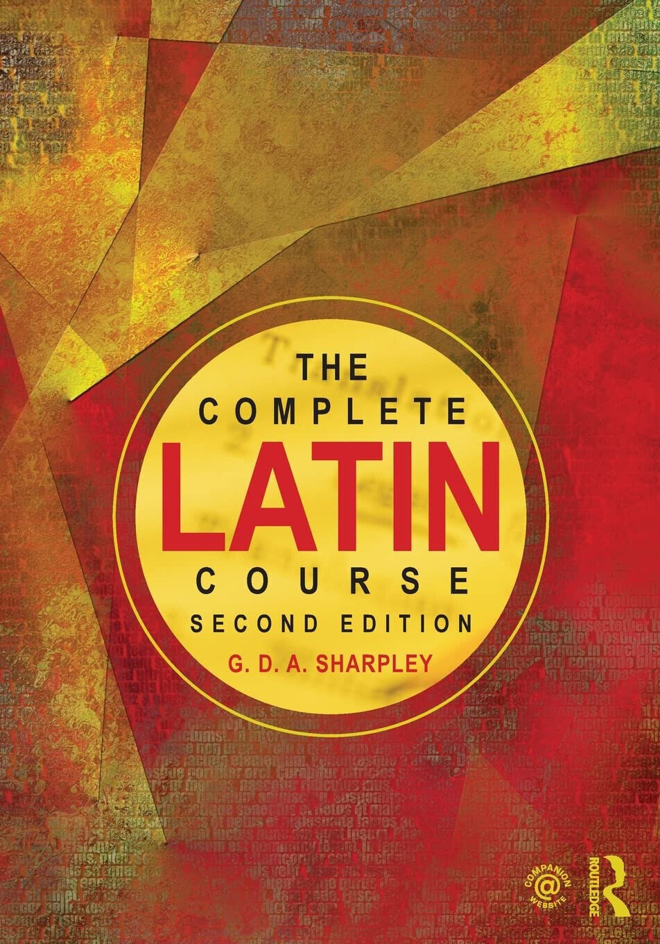The Complete Latin Course - G. D. A. Sharpley - Routledge, 2014 libro usato