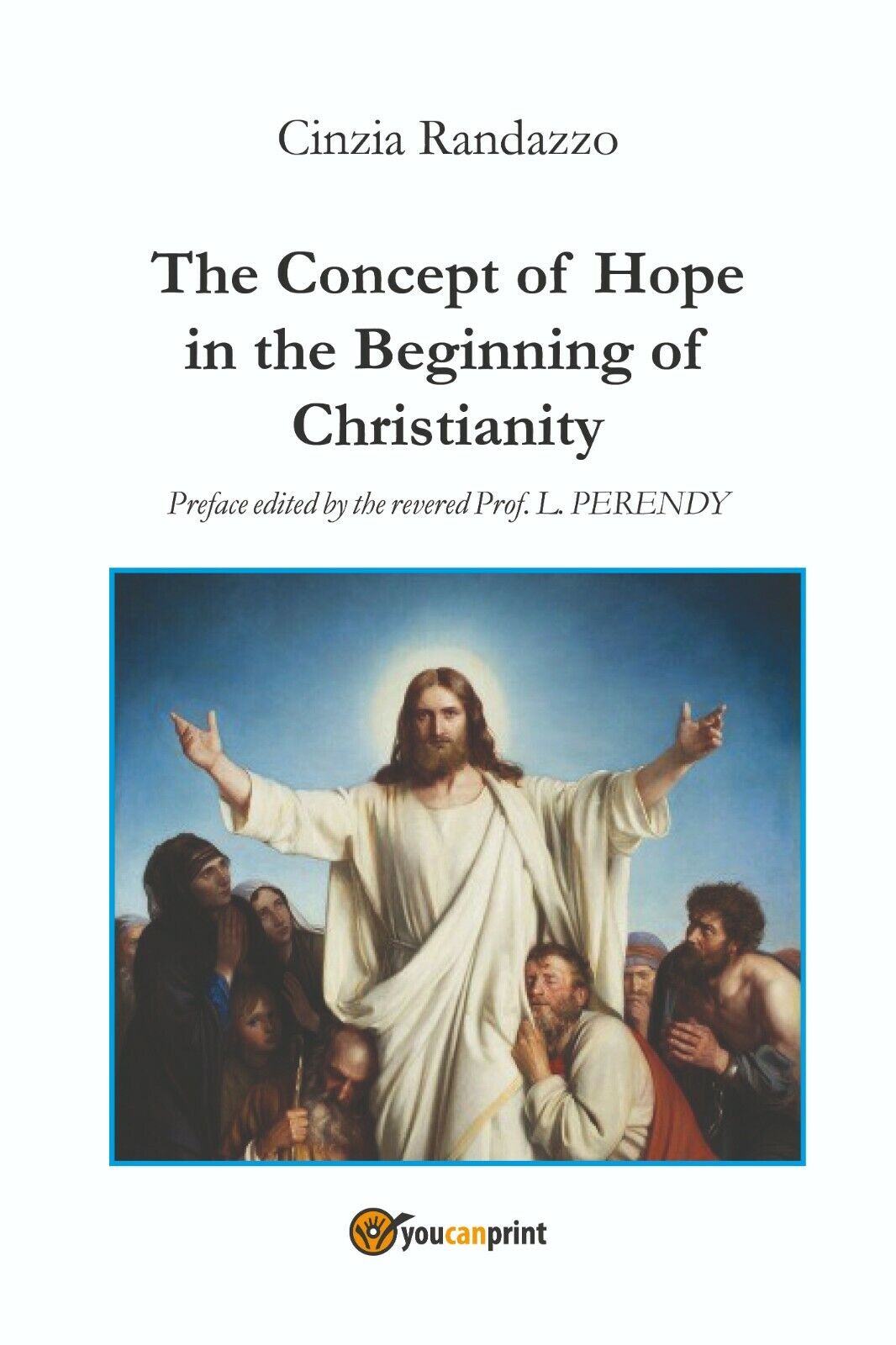 The Concept of Hope in the Beginning of Christianity, Cinzia Randazzo,  2017 libro usato