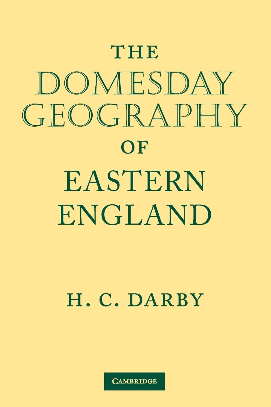 The Domesday Geography of Eastern England - H. C. Darby - Cambridge, 2022 libro usato