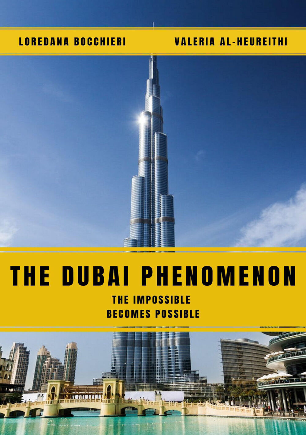 The Dubai Phenomenon - The impossible becomes possible di Loredana Bocchieri, Va libro usato