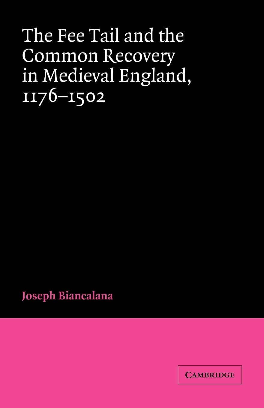 The Fee Tail and the Common Recovery in Medieval England-Joseph Biancalana -2022 libro usato