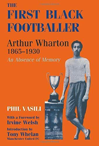 The First Black Footballer - Phil Vasili - Routledge, 1997 libro usato