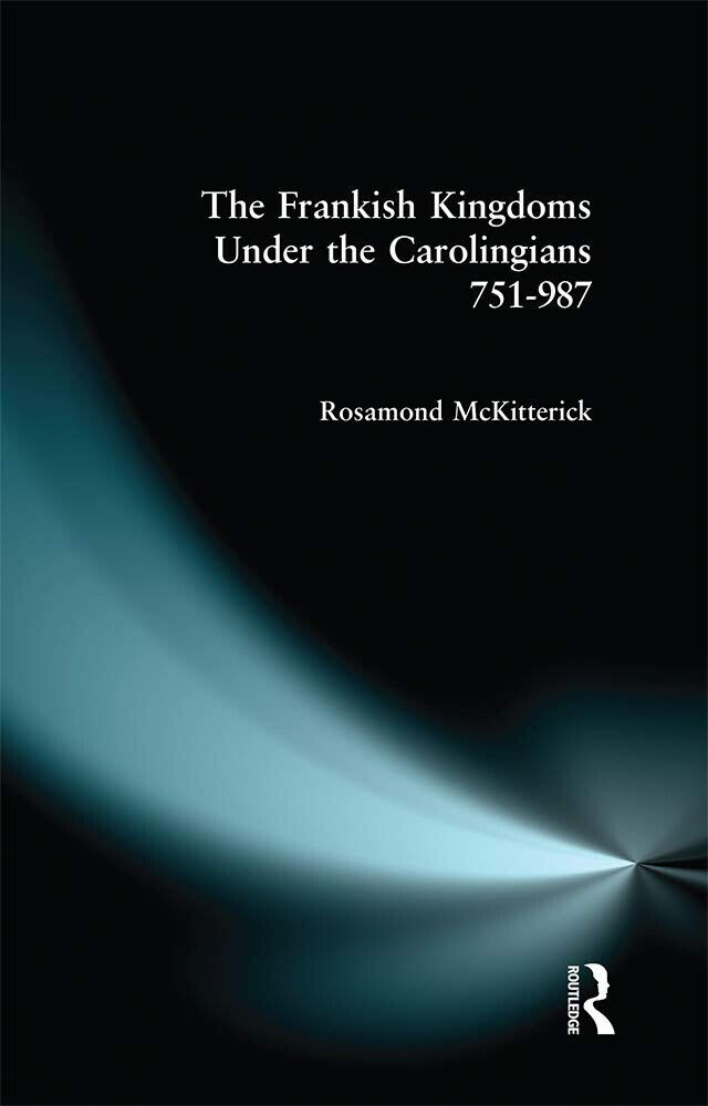 The Frankish Kingdoms Under the Carolingians 751-987 - Rosamond McKitterick-1983 libro usato