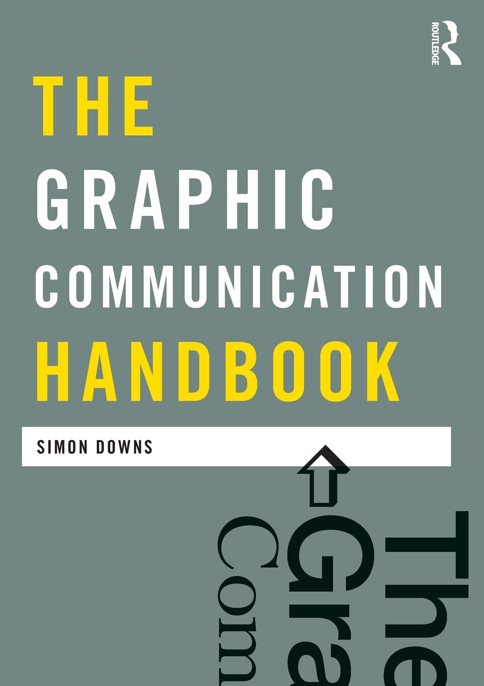 The Graphic Communication Handbook - Simon - Routledge, 2011 libro usato