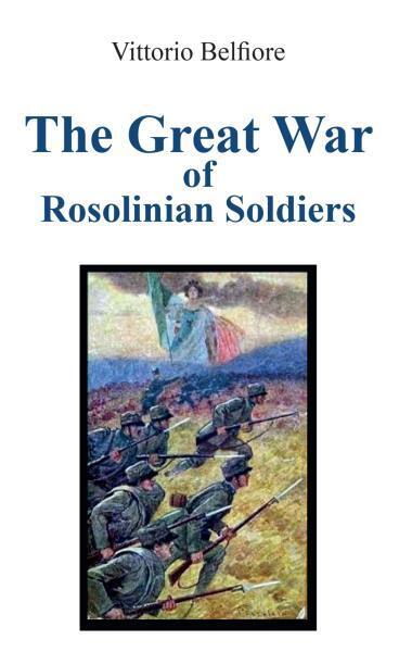 The Great War of Rosolinian Soldiers di Vittorio Belfiore,  2022,  Youcanprint libro usato