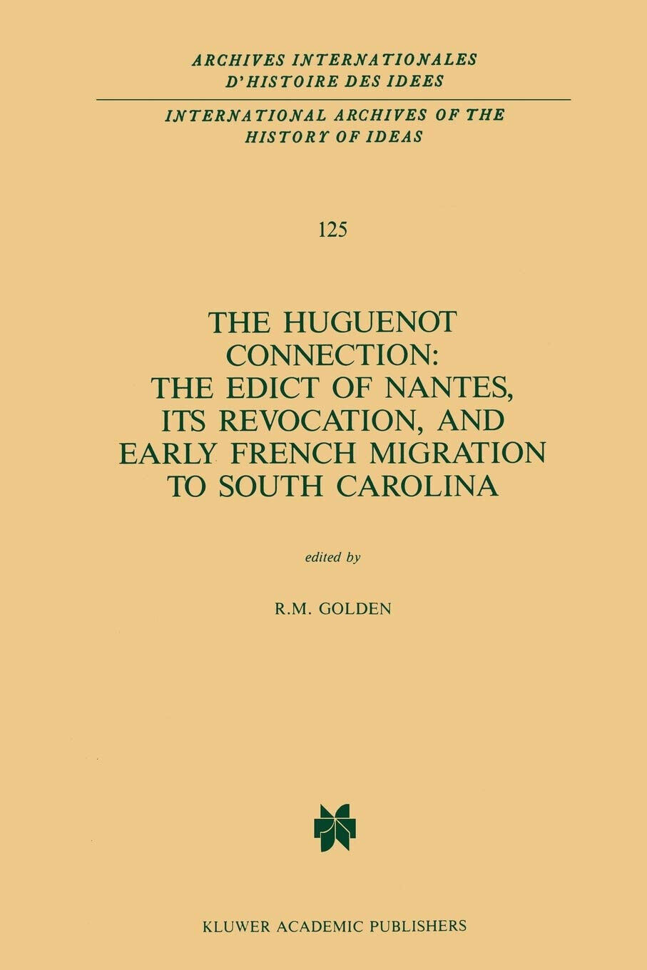 The Huguenot Connection - R. M. Golden - Springer, 1988 libro usato