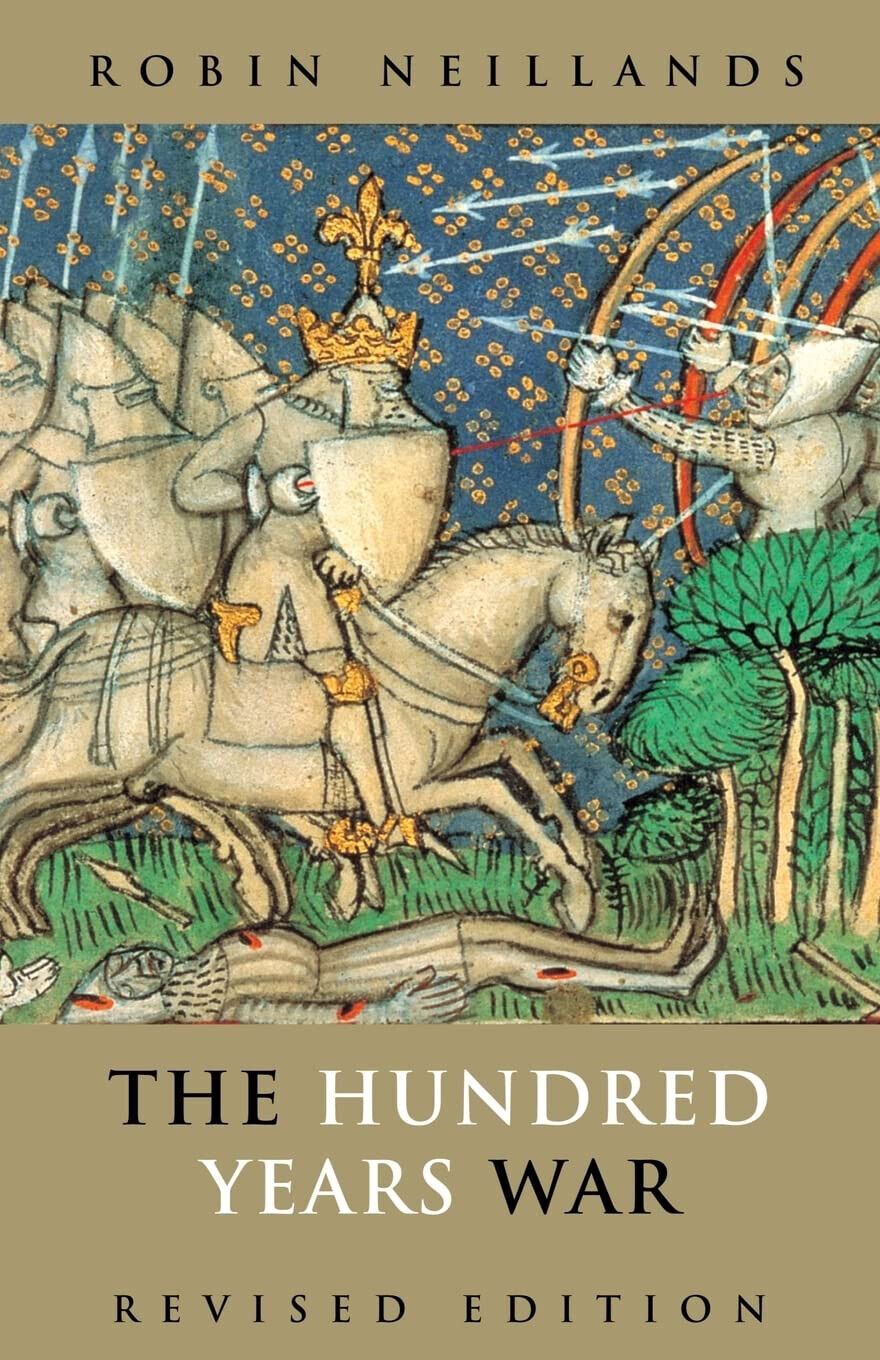 The Hundred Years War, Revised Edition - Robin Neillands - Routledge, 2001 libro usato