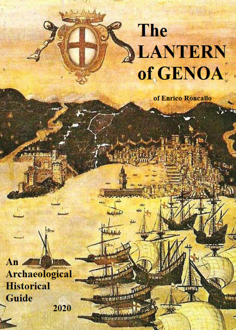 The Lantern of Genoa. An Archaeological Historical Guide 2020 di Enrico Roncallo libro usato