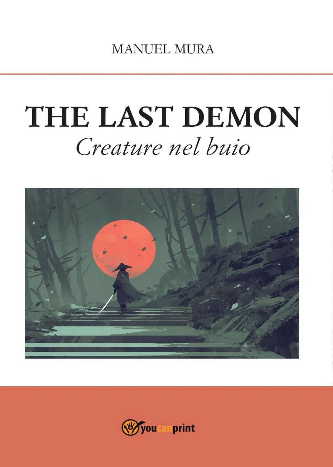 The Last Demon - Creature nel buio  di Manuel Mura,  2017,  Youcanprint libro usato