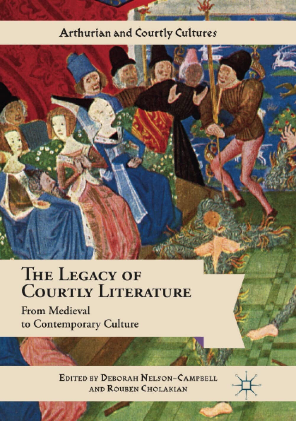 The Legacy of Courtly Literature - Deborah Nelson-Campbell - Palgrave, 2018 libro usato