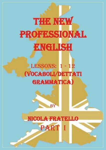 The New Professional English - Part I  (Nicola Fratello,  2019) - ER libro usato