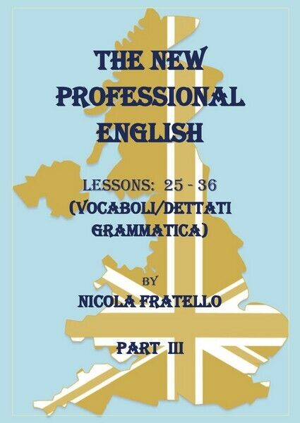 The New Professional English - Part III  (Nicola Fratello,  2019) - ER libro usato