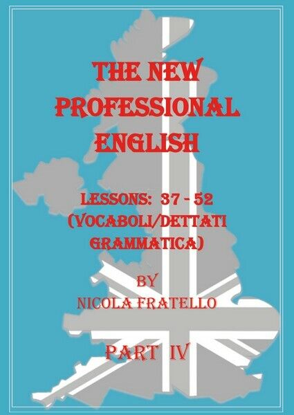 The New Professional English - Part IV  (Nicola Fratello,  2019) - ER libro usato