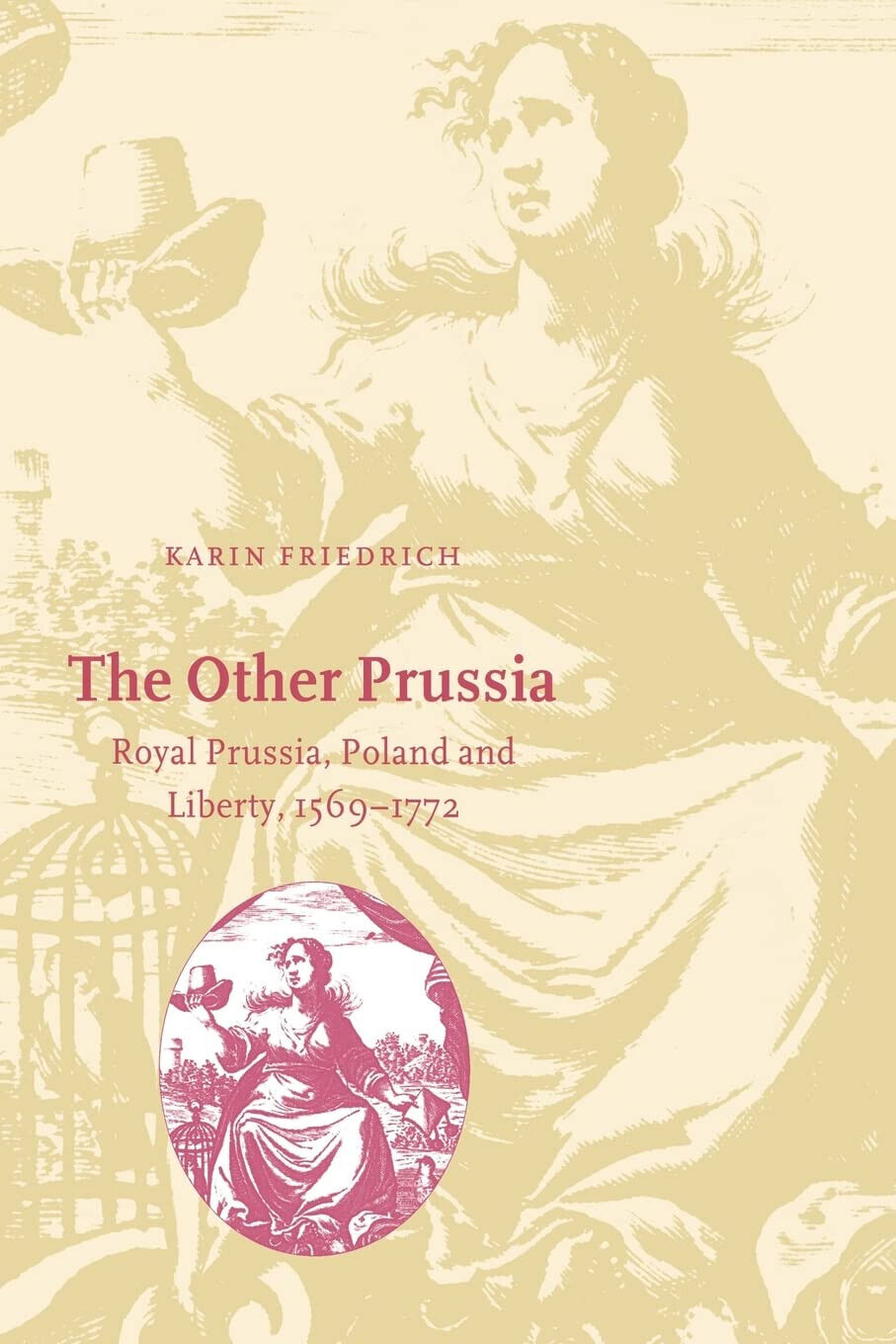 The Other Prussia - Karin Friedrich - Cambridge, 2022 libro usato