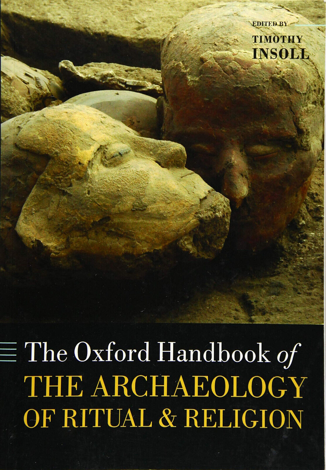 The Oxford Handbook Of The Archaeology Of Ritual And Religion - Timothy Insoll libro usato