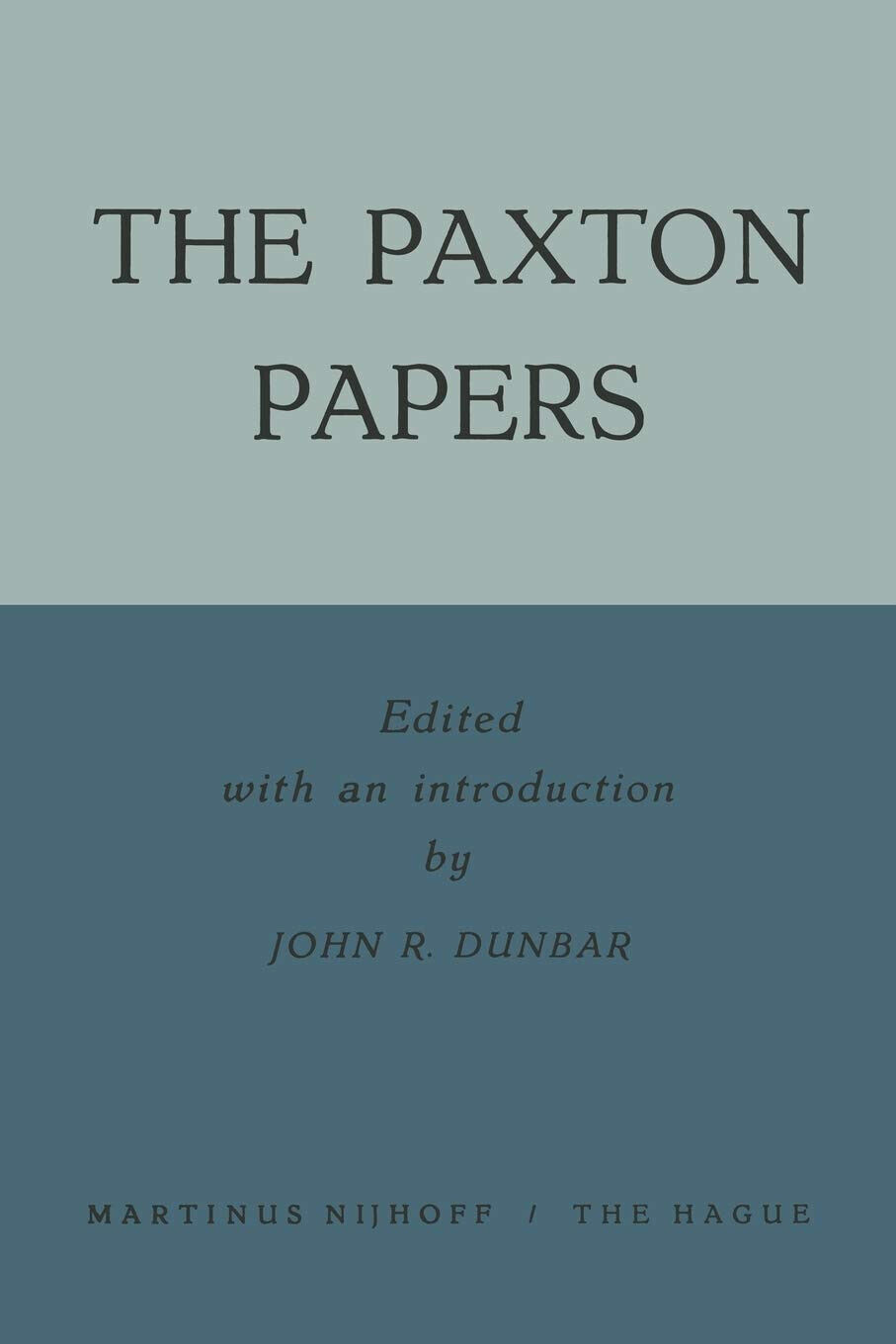 The Paxton Papers - John R. Dunbar - Springer, 1957 libro usato