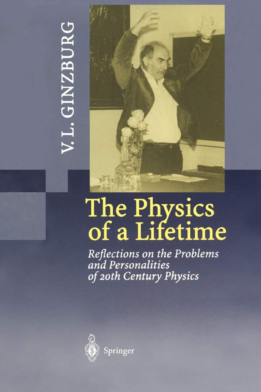 The Physics of a Lifetime - Vitaly L. Ginzburg - Springer, 2010 libro usato