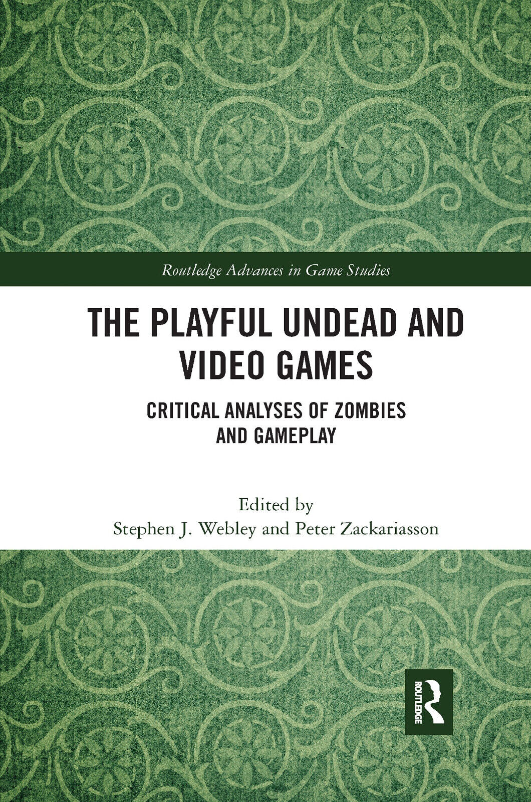 The Playful Undead And Video Games - Stephen J. Webley  - Routledge, 2021 libro usato