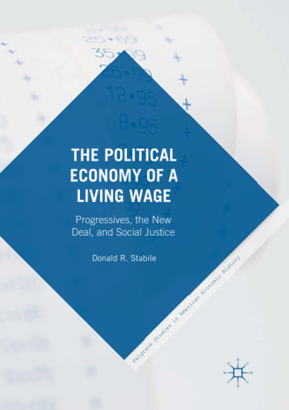 The Political Economy of a Living Wage - Donald Stabile - Springer, 2018 libro usato
