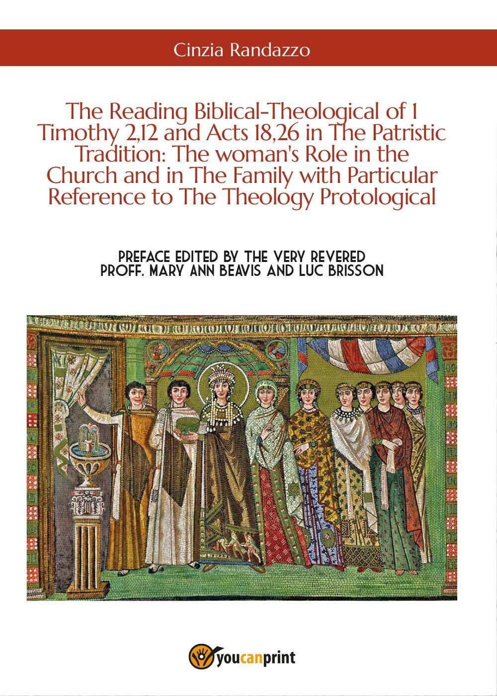 The Reading Biblical-Theological of 1 Timothy 2,12 and Acts 18,26  libro usato