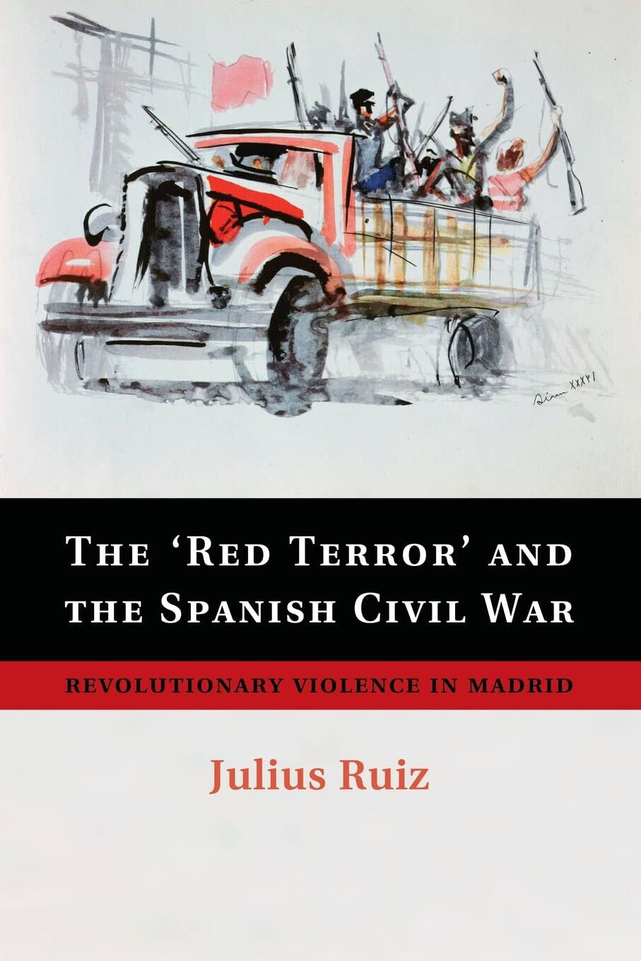 The  Red Terror  and the Spanish Civil War - Julius Ruiz - Cambridge, 2015 libro usato