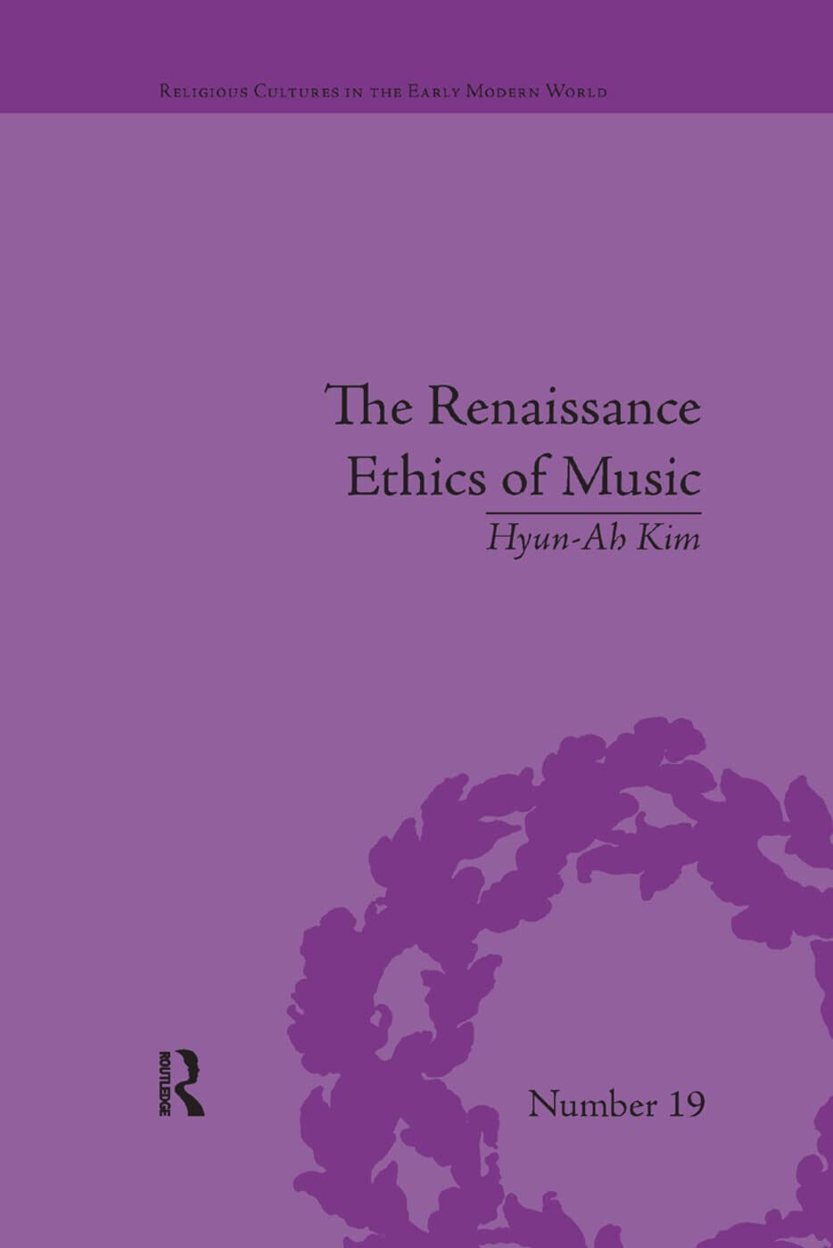 The Renaissance Ethics of Music - Hyun-Ah Kim - ?Taylor & Francis, 2017 libro usato