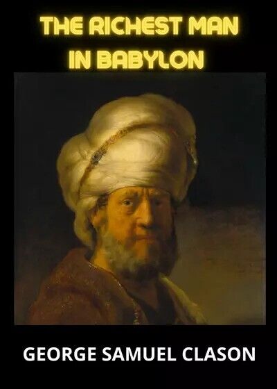 The Richest Man In Babylon di George Samuel Clason, 2023, Youcanprint libro usato