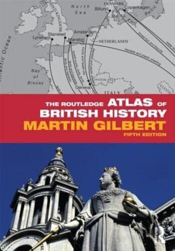 The Routledge Atlas of British History - Martin Gilbert - Routledge, 2011 libro usato