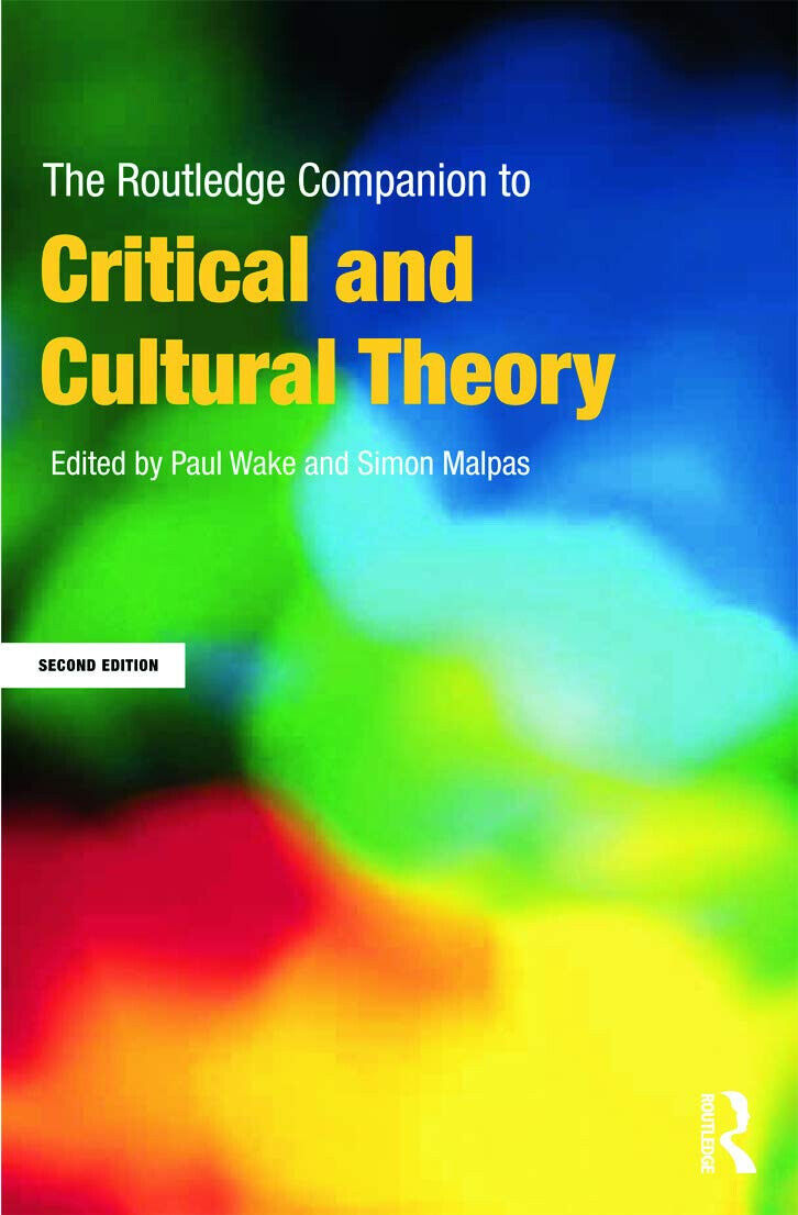 The Routledge Companion to Critical and Cultural Theory - Paul Wake - 2013 libro usato