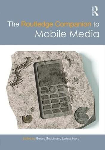 The Routledge Companion to Mobile Media - Gerard Goggin - Routledge, 2016 libro usato