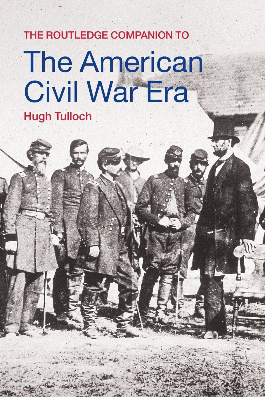 The Routledge Companion to the American Civil War Era - Hugh Tulloch - 2006 libro usato