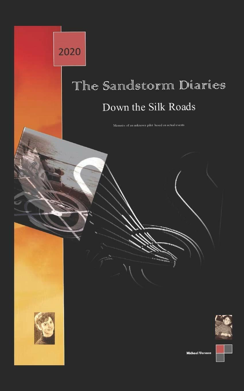 The Sandstorm Diaries Down the Silk Roads di Michael Versace,  2019,  Indipenden libro usato