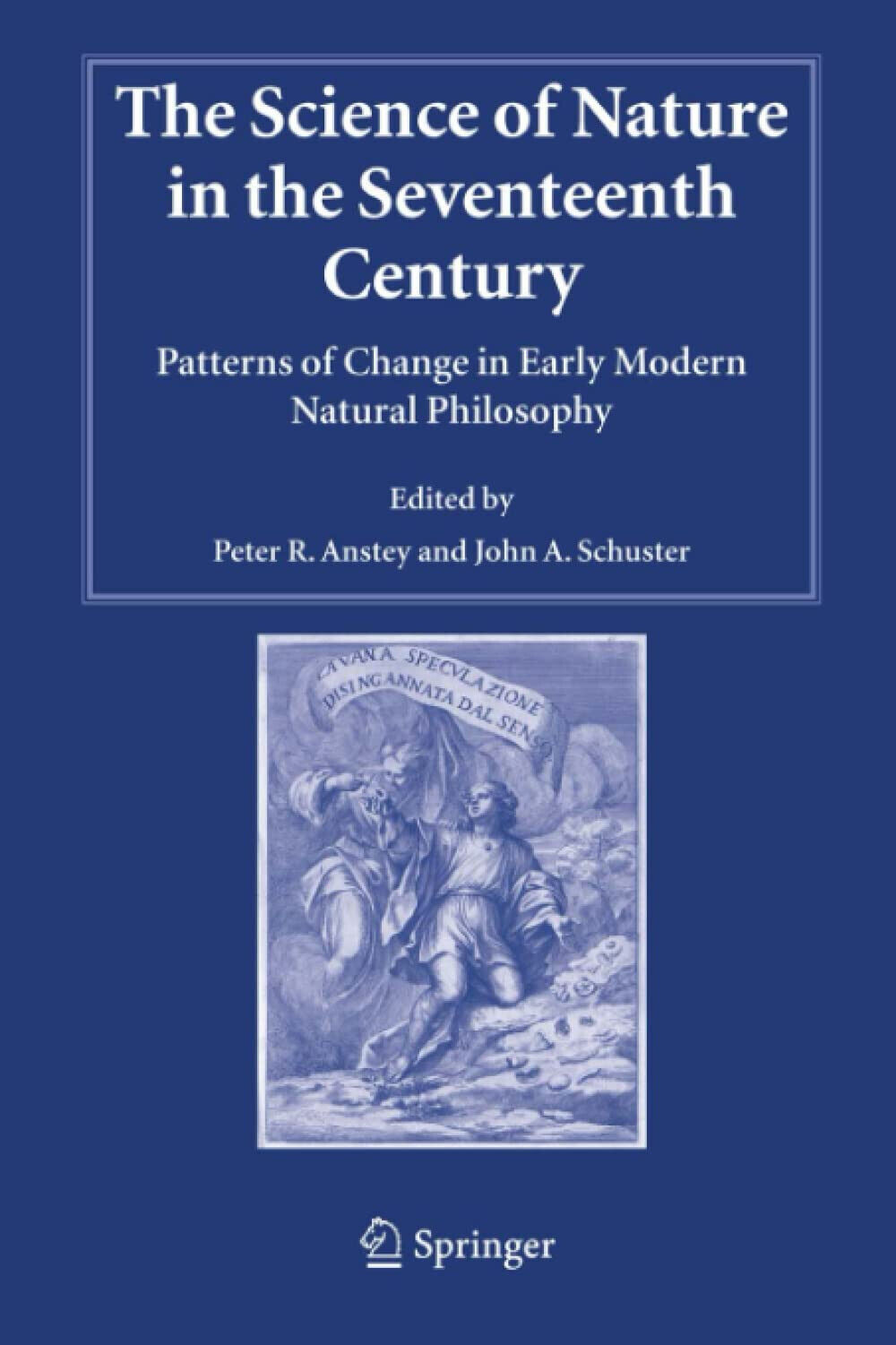 The Science of Nature in the Seventeenth Century - Peter R. Anstey  - 2010 libro usato