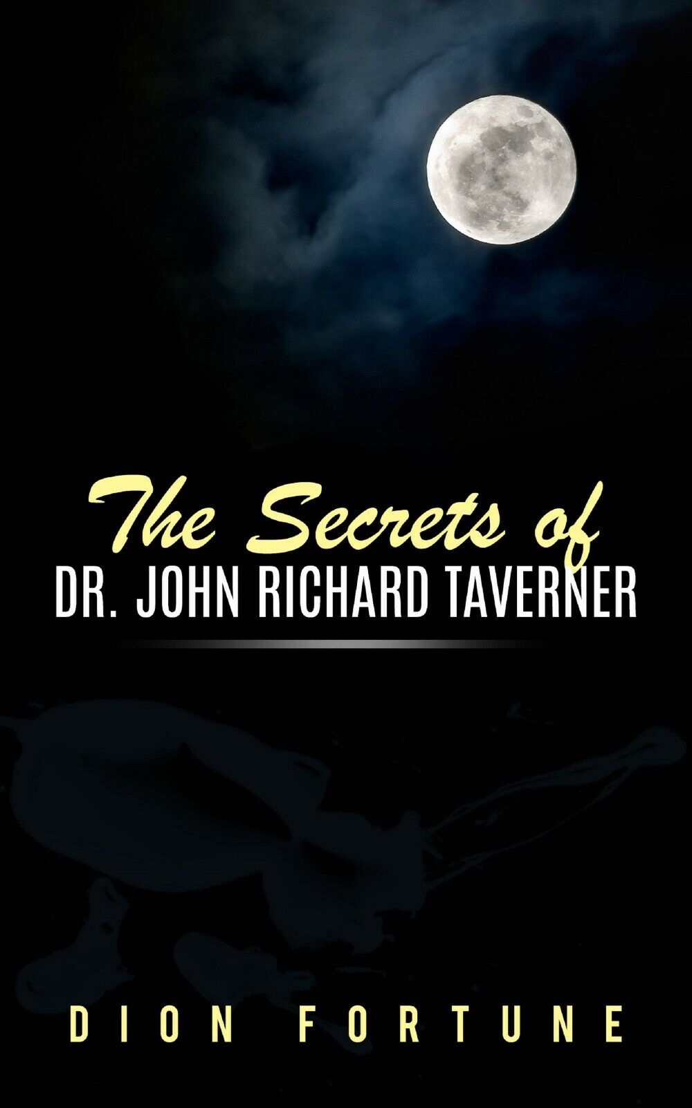 The Secrets of Dr. John Richard Taverner  di Dion Fortune,  2019,  Youcanprint libro usato