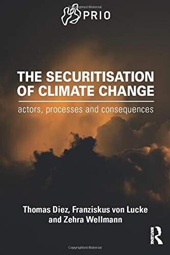 The Securitisation of Climate Change - Thomas Diez, Franziskus von Lucke - 2016 libro usato