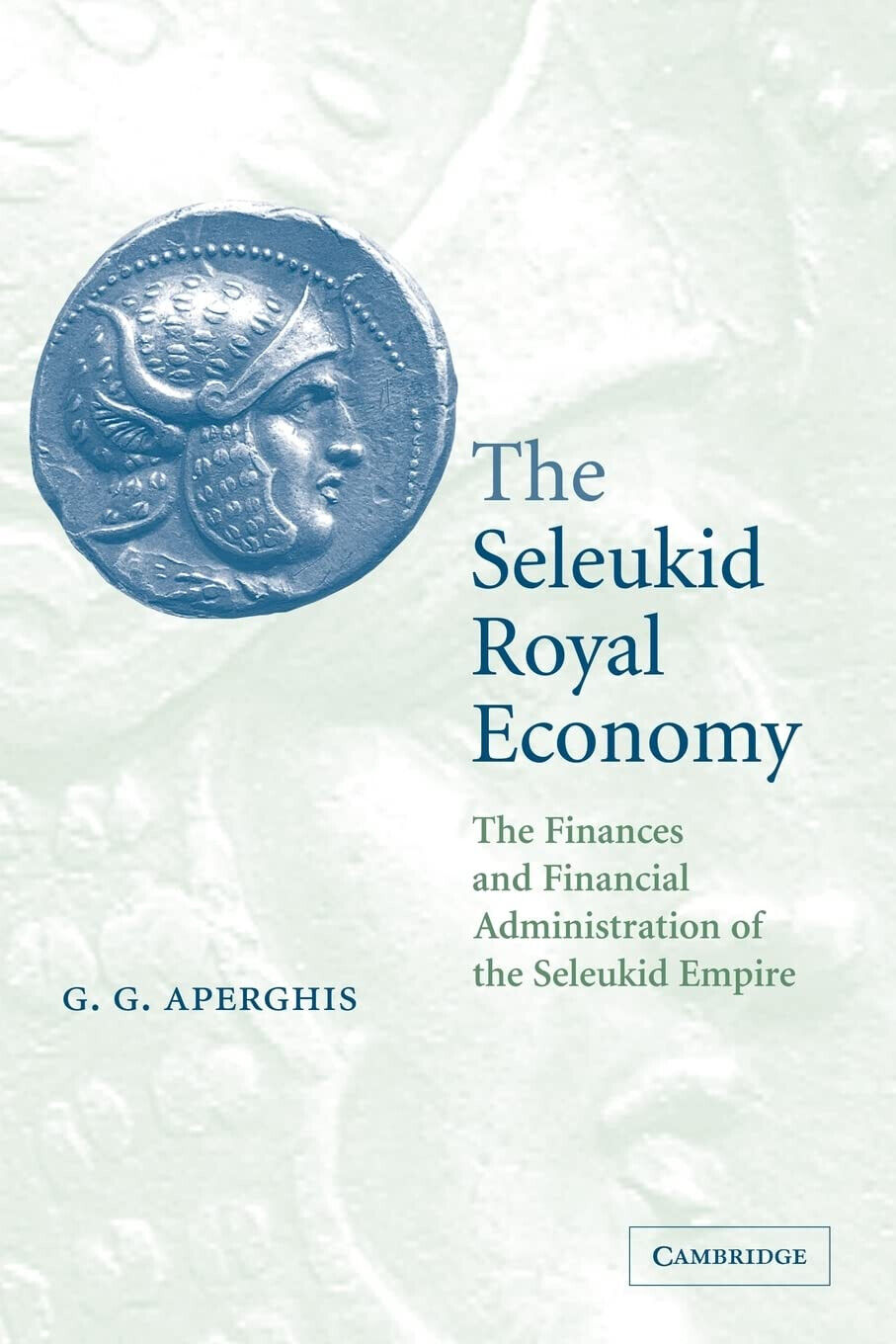 The Seleukid Royal Economy - G. G. Aperghis, Aperghis G. G. - 2022 libro usato