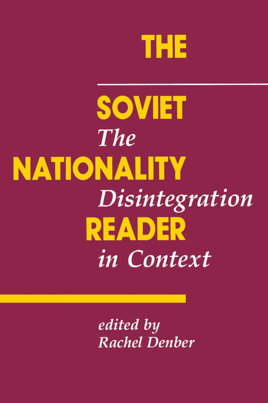 The Soviet Nationality Reader - Rachel Denber - Westview, 1992 libro usato