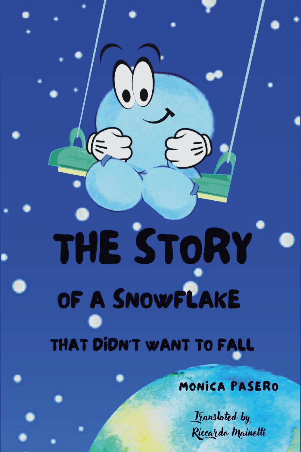 The Story of a snowflake that didn?t want to fall di Monica Pasero,  2021,  Youc libro usato