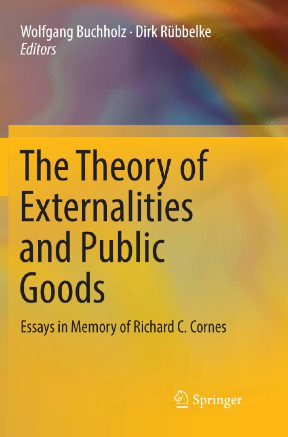 The Theory of Externalities and Public Goods - Wolfgang Buchholz  - 2018 libro usato