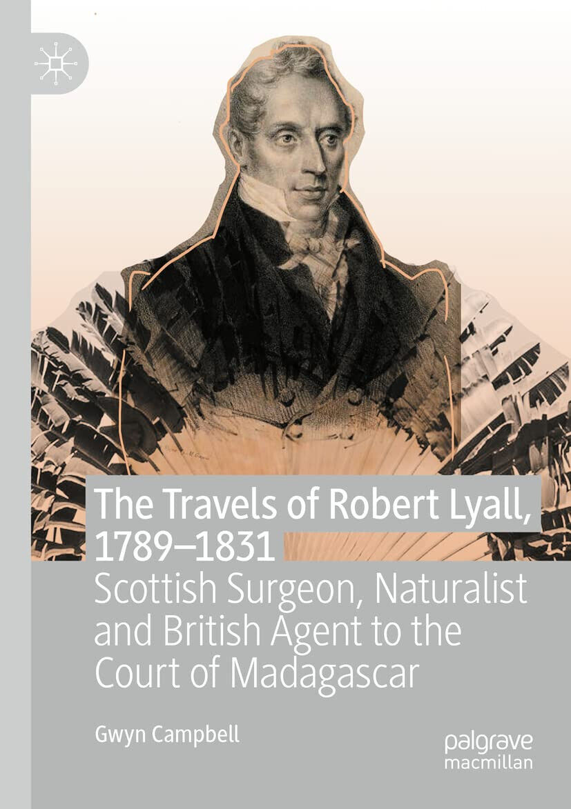 The Travels Of Robert Lyall, 1789-1831 - Gwyn Campbell - Palgrave, 2022 libro usato