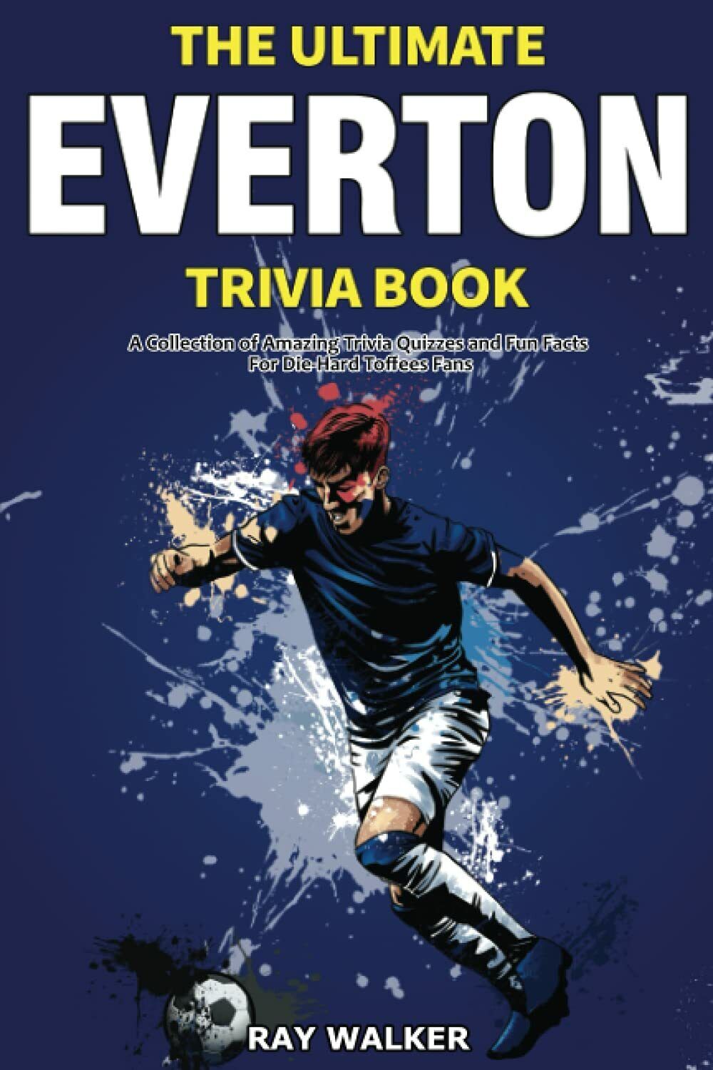 The Ultimate Everton Trivia Book - RAY WALKER - HRP House, 2021 libro usato