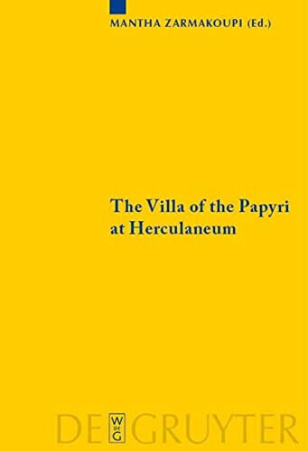 The Villa of the Papyri at Herculaneum - Mantha Zarmakoupi - De Gruyter, 2010 libro usato