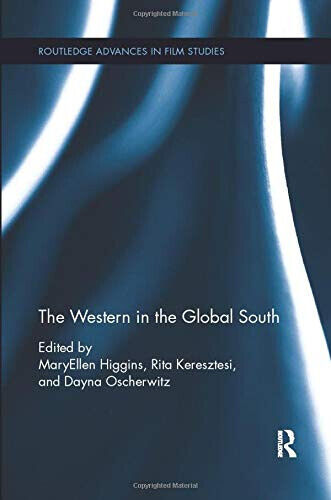 The Western in the Global South - Rita Keresztesi - 2018 libro usato