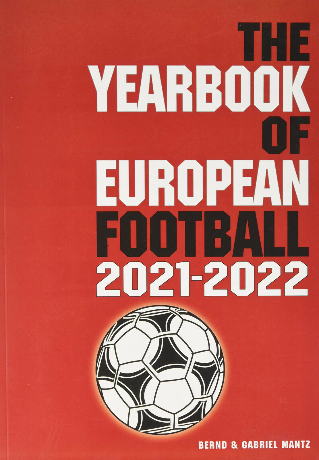 The Yearbook of European Football 2021-2022 - Bernd Mantz - 2021 libro usato