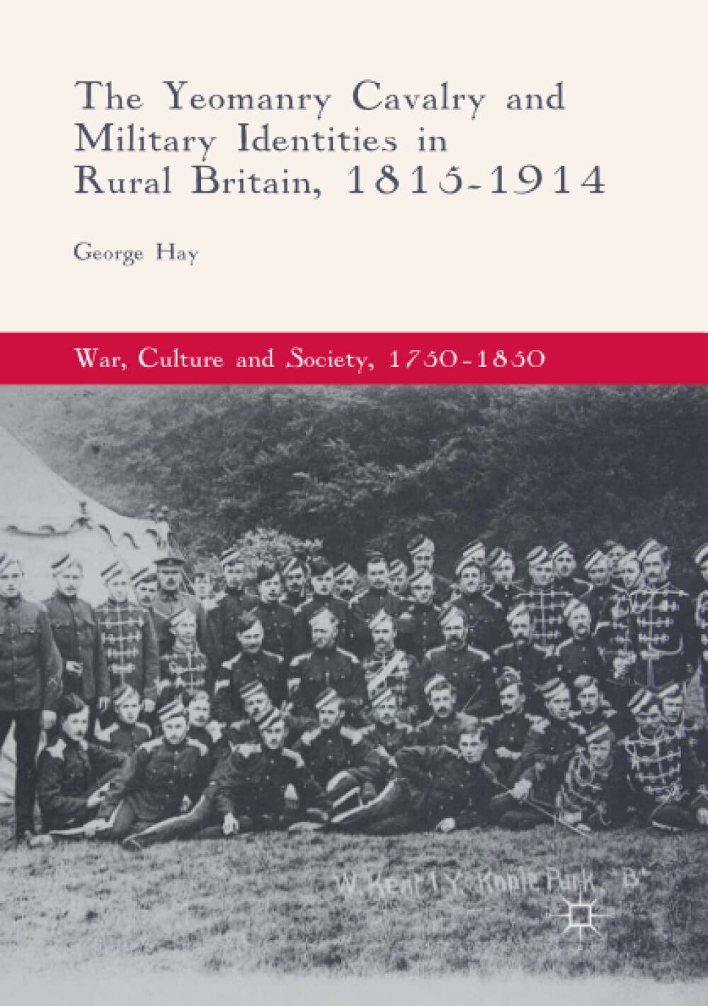 The Yeomanry Cavalry and Military Identities in Rural Britain, 1815-1914 - 2018 libro usato