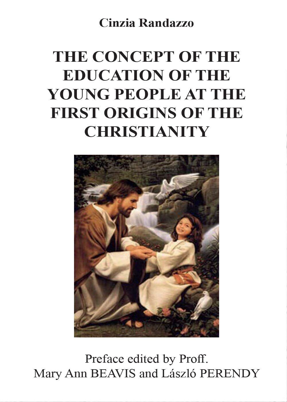 The concept of the education of the young people at the first origins of the... libro usato